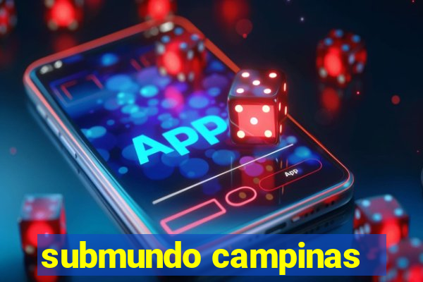 submundo campinas